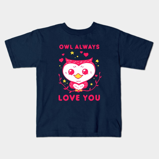 Owl Always Love You - Valentines Day Kids T-Shirt by dumbshirts